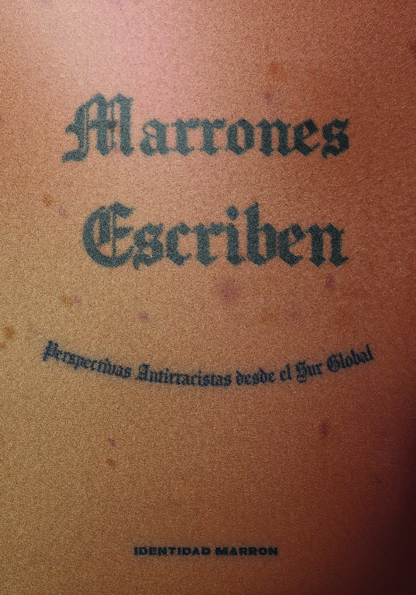 Spanish language version of the book Marrones Escriben, with essays and poetry by members of Identidad Marron.